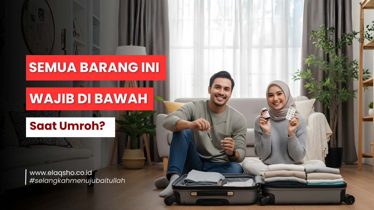 Jangan Sampai Lupa Bawa Ini Saat Umroh! 